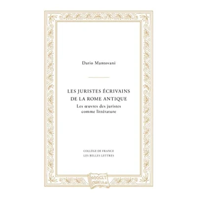 Abbildung von Les Juristes Ecrivains de la Rome Antique: Oeuvres Des Comme Litterature (Docet Omnia, Band 3)