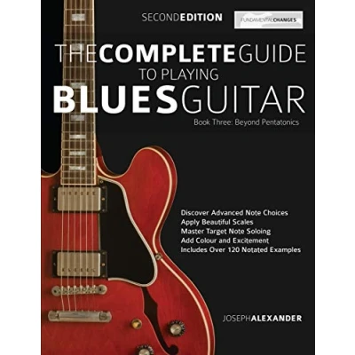 Abbildung von The Complete Guide to Playing Blues guitar Book Three beyond Pentatonics: Go pentatonic scales for (Learn How Play Guitar)