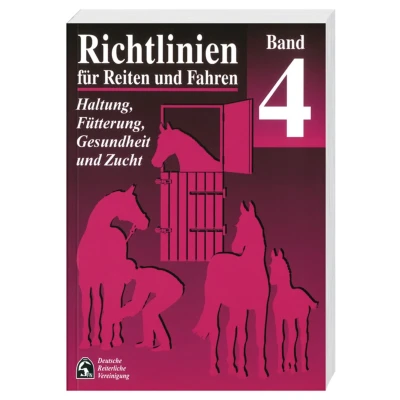Abbildung von Richtlinien für Reiten und Fahren, Bd.4, Haltung, Fütterung, Gesundheit Zucht