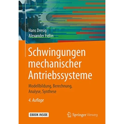 Abbildung von Schwingungen mechanischer Antriebssysteme: Modellbildung, Berechnung, Analyse, Synthese