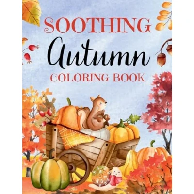 Abbildung von Soothing Autumn Coloring Book: 50 Tranquil Fall Pages for Relaxation and Meditation (Zen Retreats Coloring)