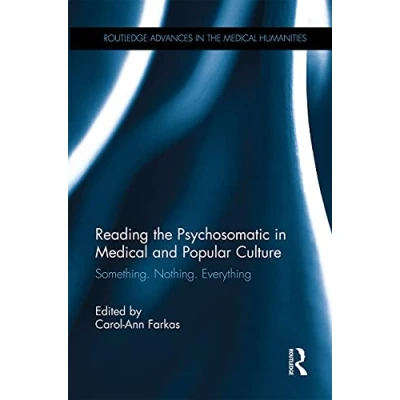 Abbildung von Reading the Psychosomatic in Medical and Popular Culture: Something. Nothing. Everything (Routledge Advances Humanities)
