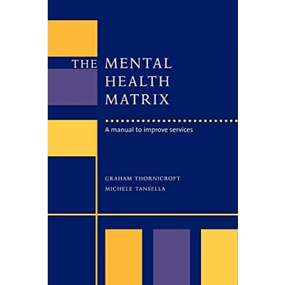 Abbildung von The Mental Health Matrix: A Manual to Improve Services