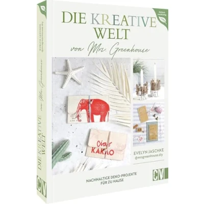 Abbildung von DIY Buch Die kreative Welt von Mrs. Greenhouse: Nachhaltige Deko Projekte für zu Hause. Upcycling Ideen kreatives und nachhatliges Wohnen.