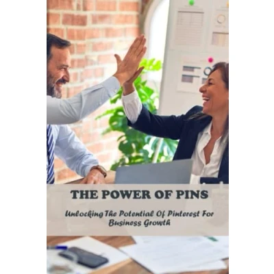 Abbildung von The Power Of Pins: Unlocking Potential Pinterest For Business Growth