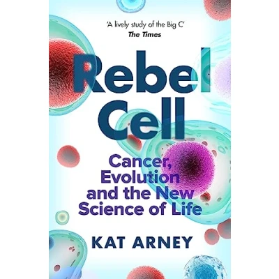 Abbildung von Rebel Cell: Cancer, Evolution and the Science of Life
