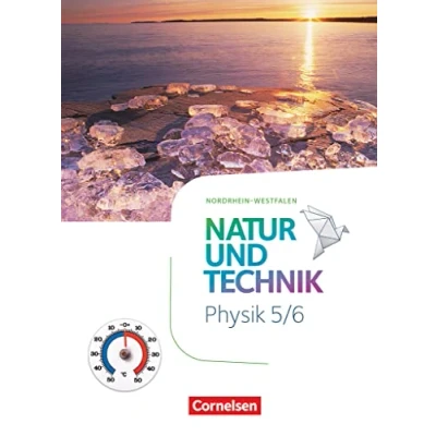 Abbildung von Natur und Technik Physik Neubearbeitung Nordrhein Westfalen 5./6. Schuljahr: Schulbuch