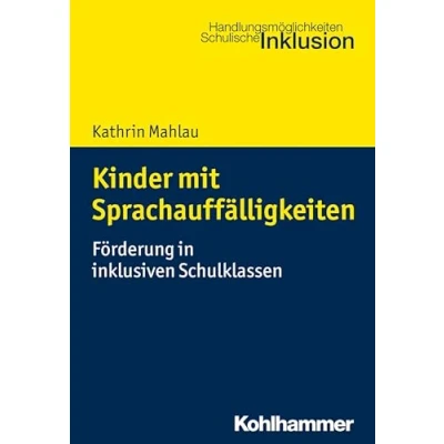 Abbildung von Kinder mit Sprachauffälligkeiten: Förderung in inklusiven Schulklassen (Handlungsmöglichkeiten Schulische Inklusion)