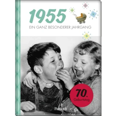 Abbildung von 1955 Ein ganz besonderer Jahrgang: Jahrgangsbuch zum 70. Geburtstag (Jahrgangsbücher Geburtstag)