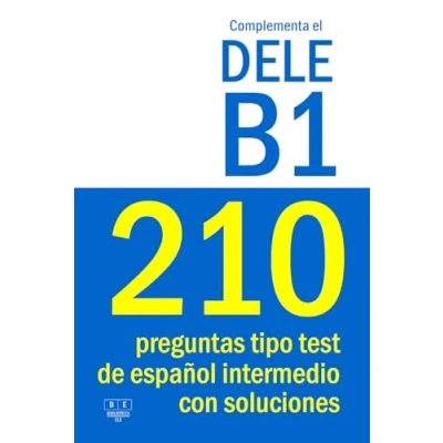 Abbildung von Complementa el DELE B1 210 preguntas tipo test de español intermedio con soluciones: Para repasar la gramática y vocabulario del nivel español. Examen (Biblioteca ELE, Band 15)