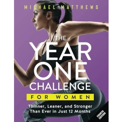 Abbildung von The Year One Challenge for Women: Thinner, Leaner, and Stronger Than Ever in 12 Months (The Thinner Leaner Series, Band 2)