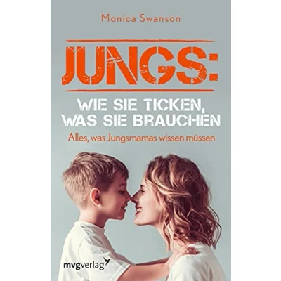 Abbildung von Jungs: wie sie ticken, was brauchen: Alles, Jungsmamas wissen müssen