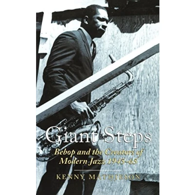 Abbildung von Giant Steps: Bebop and the Creators of Modern Jazz, 1945 65