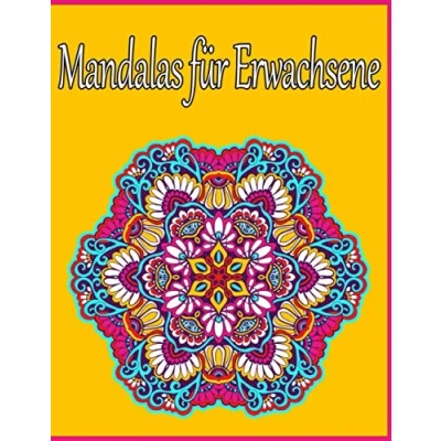 Abbildung von Mandalas für Erwachsene: Mandala Malbuch Erwachsene, toller Antistress Zeitvertreib zum Entspannen mit schönen Malvorlagen Ausmalen.