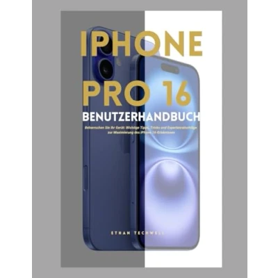 Abbildung von iPhone PRO 16 Benutzerhandbuch: Beherrschen Sie Ihr Gerät: Wichtige Tipps, Tricks und Expertenratschläge zur Maximierung des Erlebnisses