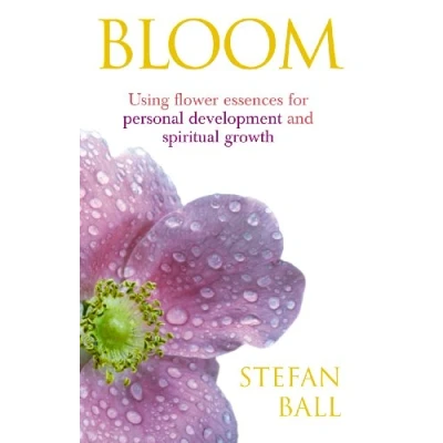 Abbildung von Bloom: Using flower essences for personal development and spiritual growth