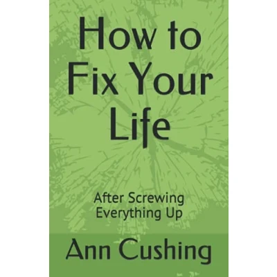Abbildung von How to Fix Your Life: After Screwing Everything Up