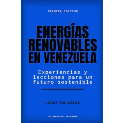 Abbildung von Energías Renovables en Venezuela: Experiencias y lecciones para un futuro sostenible (Historia Actual de Venezuela)
