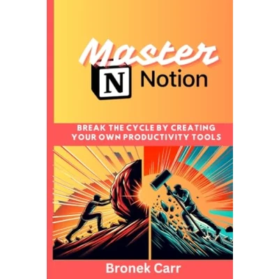 Abbildung von Master Notion: break the cycle by creating your own productivity tools