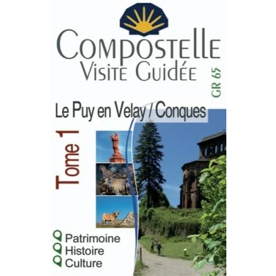 Abbildung von Compostelle Visite Guidée : découvrez Le chemin autrement (Tome 1 Puy en Velay à Cahors): Tome 1, Velay/Conques