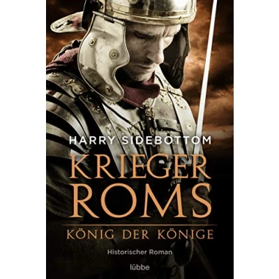 Abbildung von Krieger Roms König der Könige: Historischer Roman