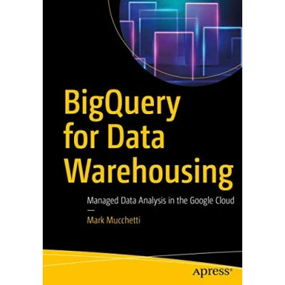 Abbildung von BigQuery for Data Warehousing: Managed Analysis in the Google Cloud