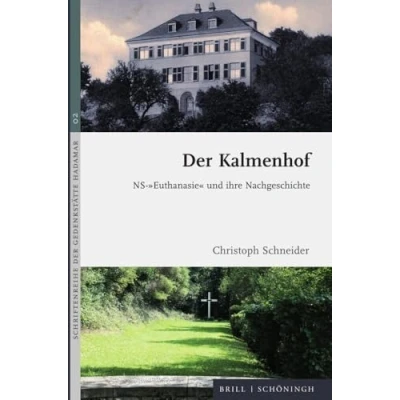 Abbildung von der Kalmenhof: NS &quot;Euthanasie&quot; und ihre Nachgeschichte (Schriftenreihe Gedenkstätte Hadamar)