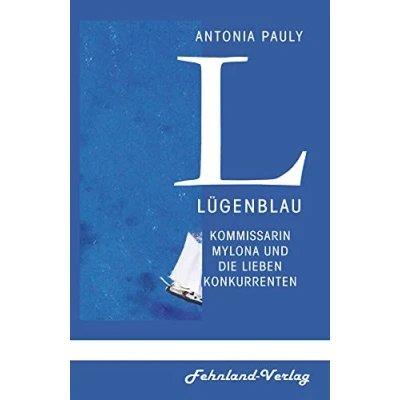 Abbildung von Lügenblau: Kommissarin Mylona und die lieben Konkurrenten