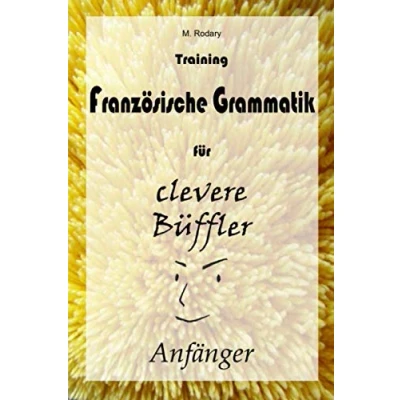 Abbildung von Training Franzoesische Grammatik fuer clevere Bueffler Anfaenger