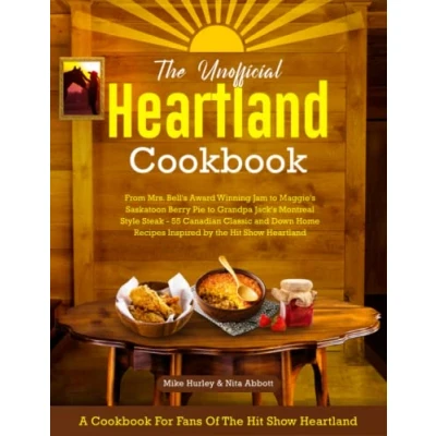 Abbildung von the Unofficial Heartland Cookbook: A Cookbook for Fans of Hit Show