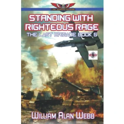Abbildung von Standing With Righteous Rage: The Last Brigade Book 5