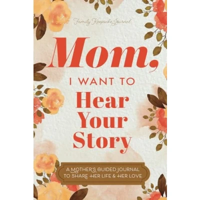 Abbildung von Mom, I Want To Hear Your Story: A Mother’s Guided Journal Share Her Life &amp; Love (Hear Story Books)