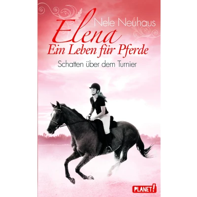 Abbildung von Elena Ein Leben für Pferde, Band 3: Schatten über dem Turnier