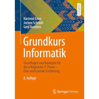 Abbildung von Grundkurs Informatik: Grundlagen und Konzepte für die erfolgreiche IT Praxis Eine umfassende Einführung