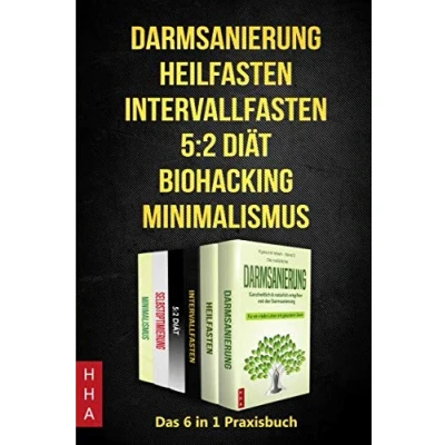 Abbildung von Darmsanierung Heilfasten Intervallfasten 5:2 Diät Biohacking Minimalismus: Das 6 in 1 Praxisbuch