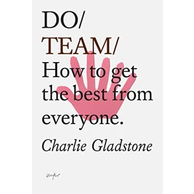 Abbildung von Do / Team: How to Get the Best from Everyone (Do Books)