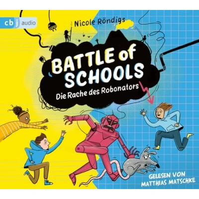 Abbildung von Battle of Schools Die Rache des Robonators (Die Reihe, Band 2)