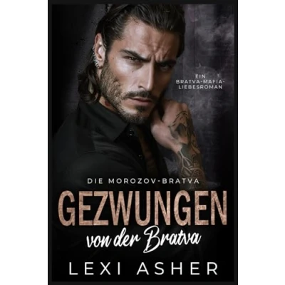 Abbildung von Gezwungen von der Bratva: Ein Bratva Mafia Liebesroman (Die Morozov Bratva, Band 13)