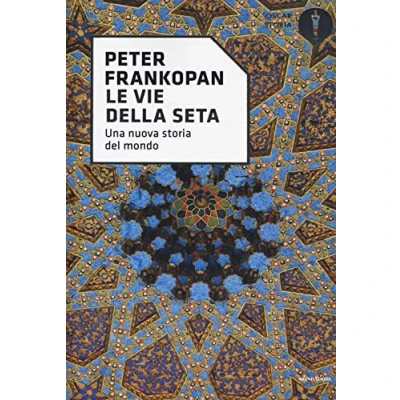 Abbildung von Le vie della seta. Una Nuova storia del mondo (Le scie. serie stranieri)