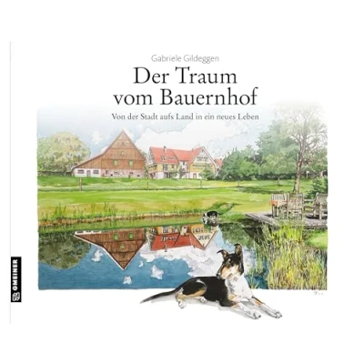 Abbildung von der Traum vom Bauernhof: Von Stadt aufs Land in ein neues Leben
