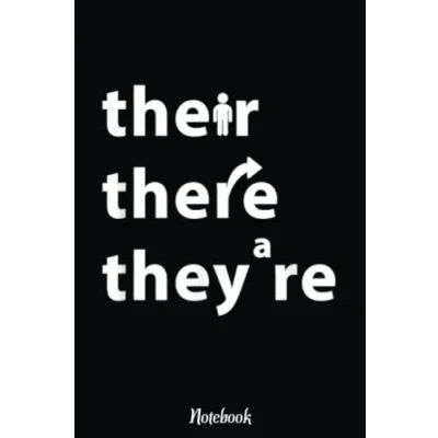Abbildung von There Their They&#039;re , English Grammar Funny Teacher Notebook: Inspirational Journal or Notebook for Gift: Great Appreciation/Retirement/Year End Gift /6&quot;x9&quot;110 Pages