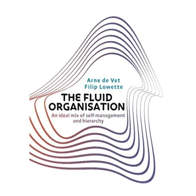 Abbildung von The Fluid Organisation: An ideal mix of self management and hierarchy