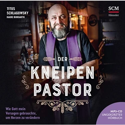 Abbildung von Der Kneipenpastor Hörbuch: Wie Gott mein Versagen gebrauchte, um Herzen zu verändern