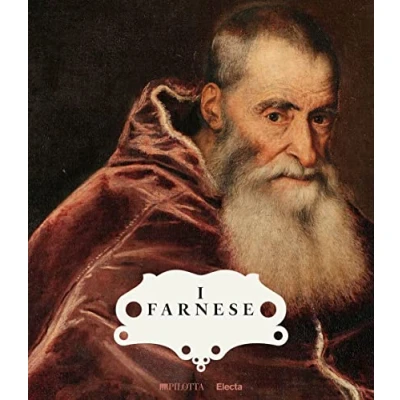Abbildung von I Farnese. Architettura, arte e potere. Ediz. a colori (Cataloghi di mostre)