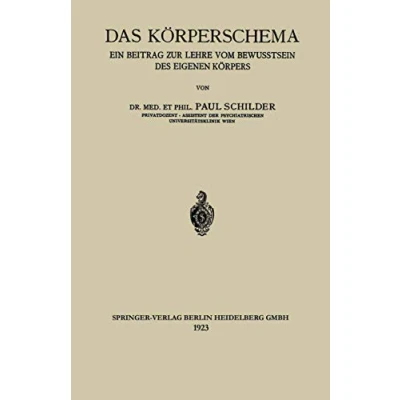Abbildung von Das Körperschema: Ein Beitrag zur Lehre vom Bewusstsein des Eigenen Körpers