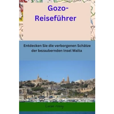 Abbildung von Gozo Reiseführer: Entdecken Sie die verborgenen Schätze der bezaubernden Insel Malta