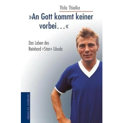 Abbildung von An Gott kommt keiner vorbei…: Das Leben des Reinhard Stan Libuda