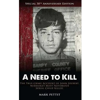 Abbildung von A Need To Kill: The True Crime Account of John Joubert, Nebraska&#039;s Most Notorious Serial Child Killer