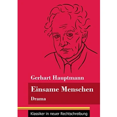 Abbildung von Einsame Menschen: Drama (Band 118, Klassiker in neuer Rechtschreibung)