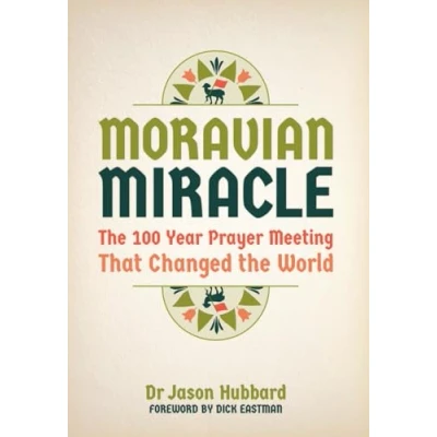 Abbildung von Moravian Miracle: the 100 Year Prayer Meeting That Changed World